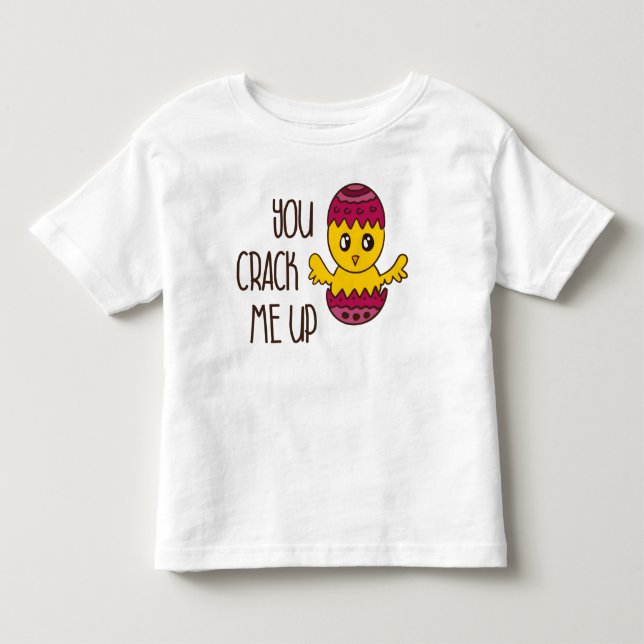 You Crack Me Up Easter Chick Doodle Funny Cute Toddler T-shirt (Front)