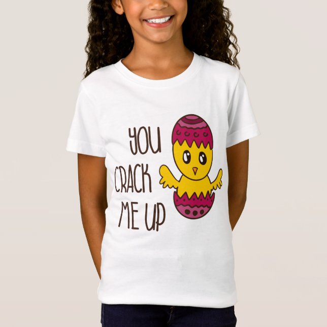 You Crack Me Up Easter Chick Funny Drawing Cute T-Shirt (Front)