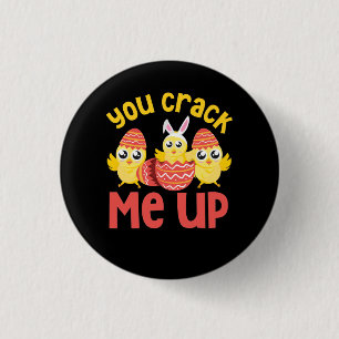 You Crack Me Up Easter Chicks Button