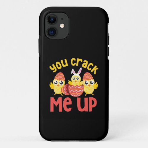 You Crack Me Up Easter Chicks iPhone 11 Case