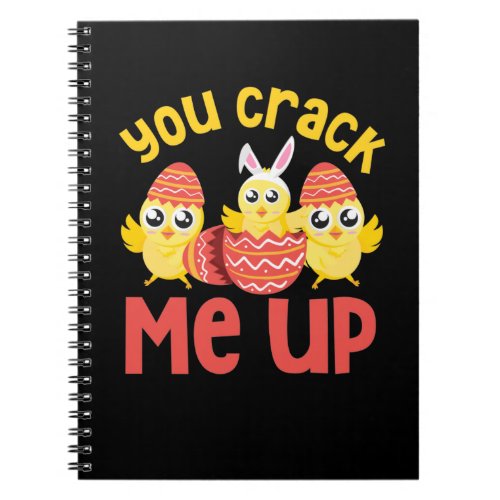 You Crack Me Up Easter Chicks Notebook