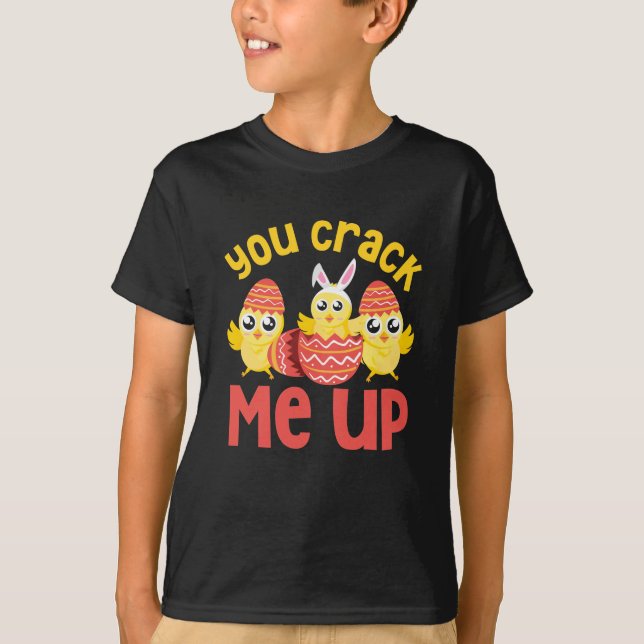 You Crack Me Up Easter Chicks T-Shirt (Front)