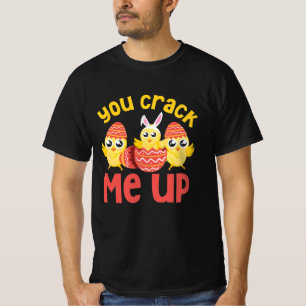 You Crack Me Up Easter Chicks T-Shirt