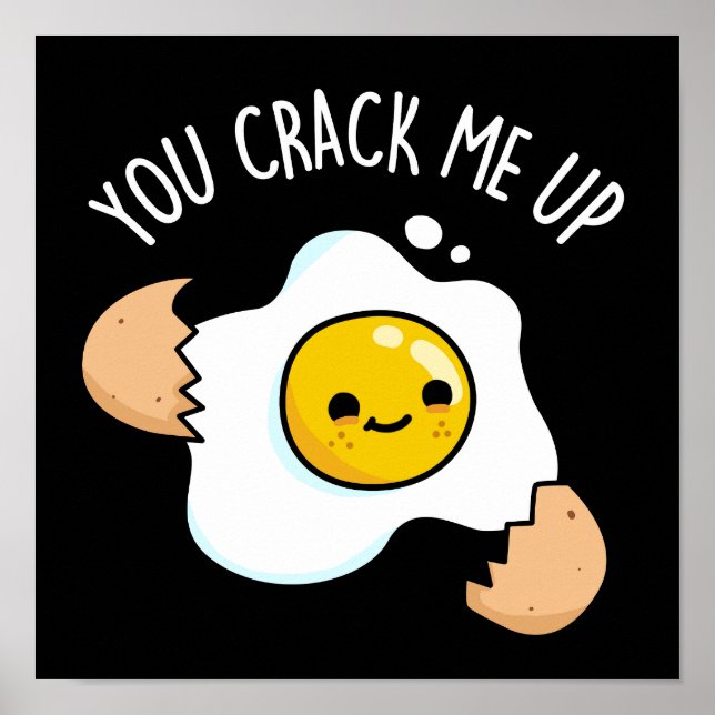 You Crack Me Up Funny Egg Pun Dark BG Poster (Front)