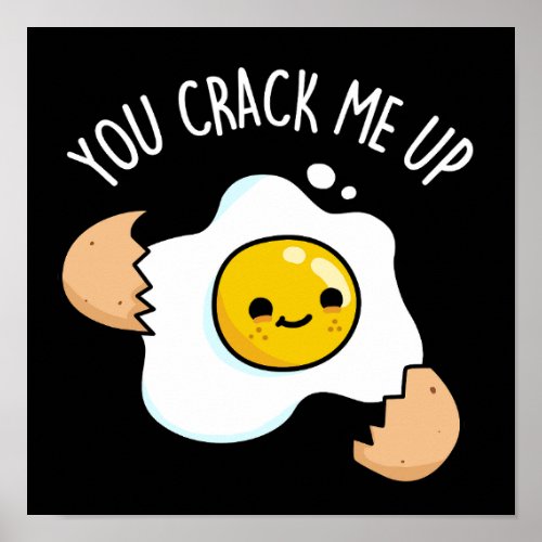 You Crack Me Up Funny Egg Pun  Poster