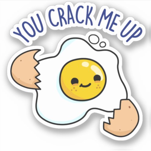 You Crack Me Up Funny Egg Pun  Sticker