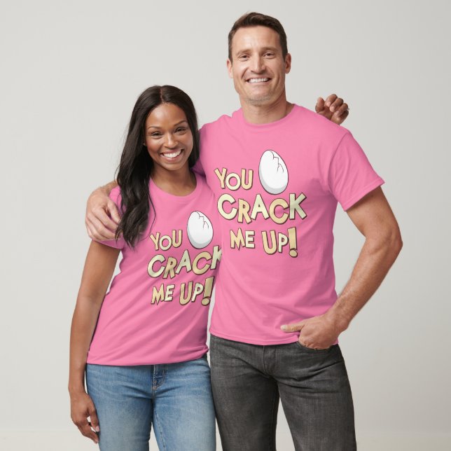 You Crack Me Up! T-Shirt (Unisex)