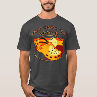 You Croc My World T-Shirt