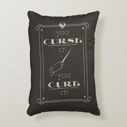 You Curse It You Cure It Accent Pillow