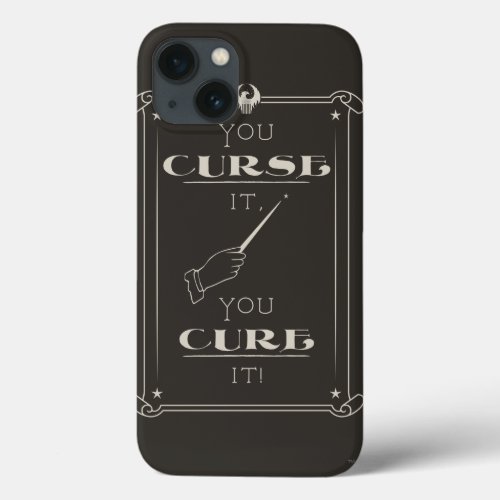 You Curse It You Cure It iPhone 13 Case