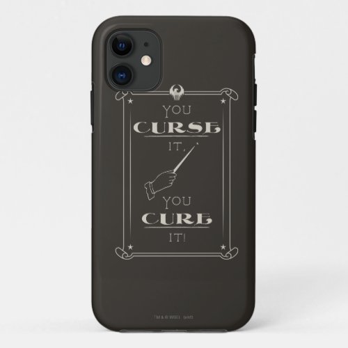 You Curse It You Cure It iPhone 11 Case