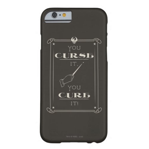 You Curse It You Cure It Barely There iPhone 6 Case
