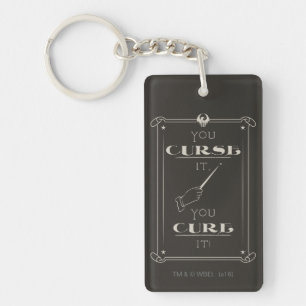 You Curse It, You Cure It Keychain