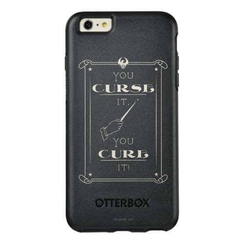 You Curse It You Cure It OtterBox iPhone 66s Plus Case