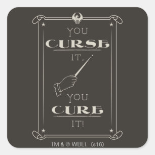 You Curse It, You Cure It Square Sticker