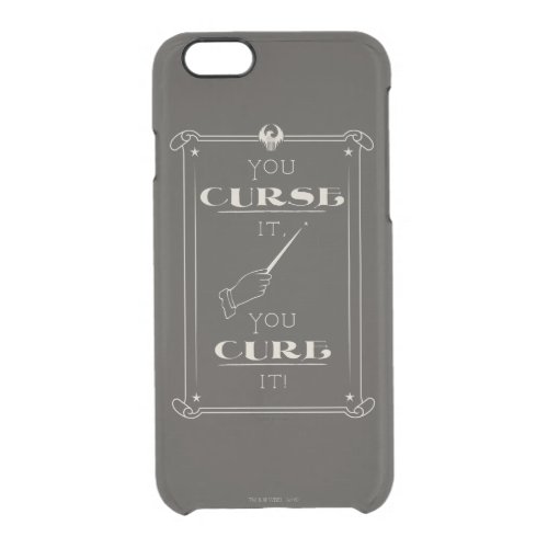 You Curse It You Cure It Clear iPhone 66S Case