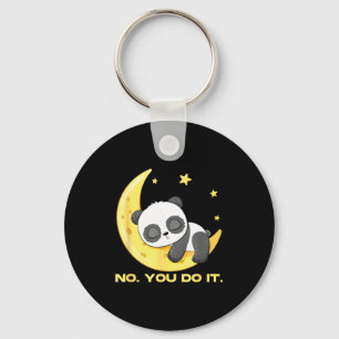 You Cute Sleep Panda No It Good Keychain