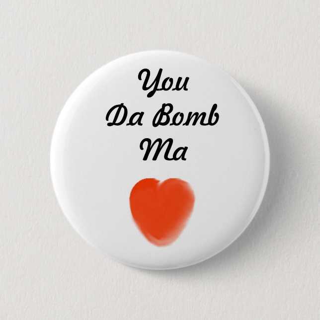 you da bomb ma button (Front)