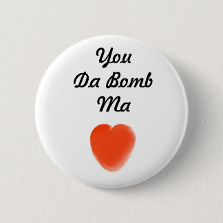 you da bomb ma button