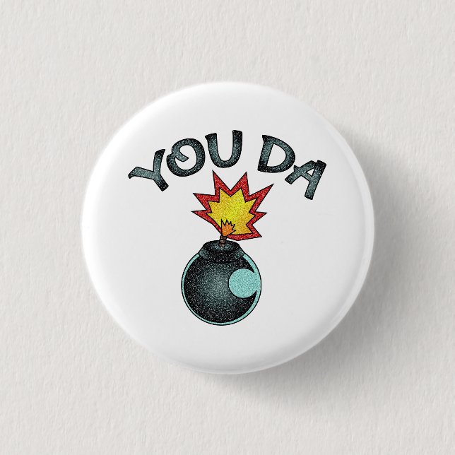 You Da Glitter Bomb Button (Front)