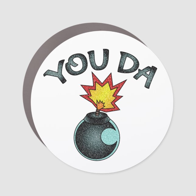 You Da Glitter Bomb Car Magnet (Front)