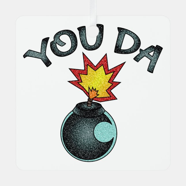 You Da Glitter Bomb Metal Ornament (Front)