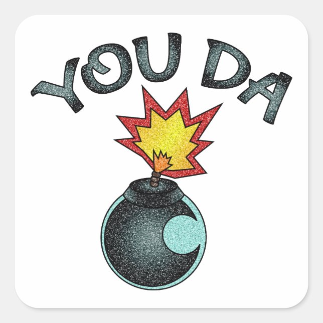 You Da Glitter Bomb Square Sticker (Front)