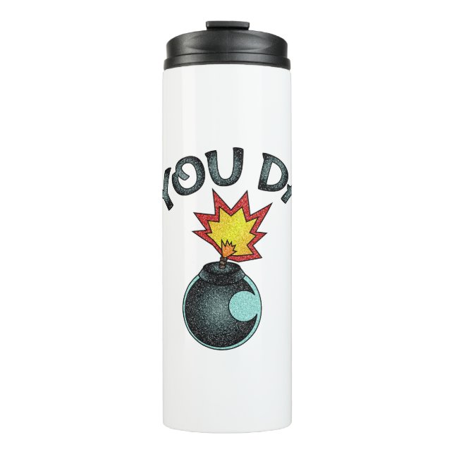 You Da Glitter Bomb Thermal Tumbler (Front)