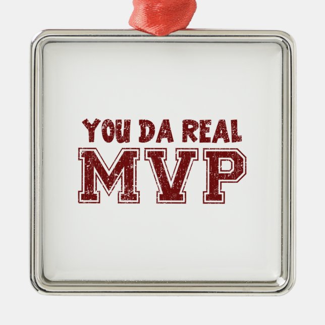 You Da Real MVP Metal Ornament (Front)