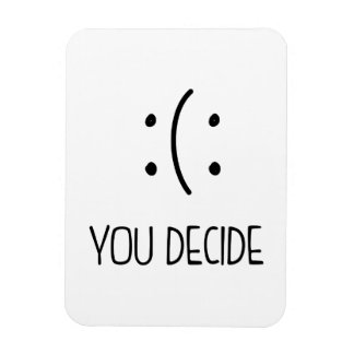 You Decide smile/frown magnet