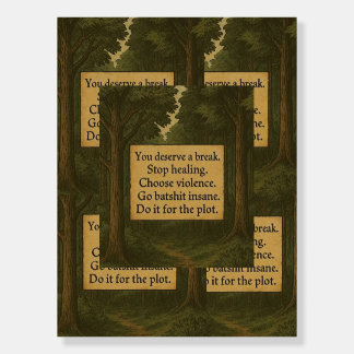 YOU DESERVE A BREAK FOAM BOARD