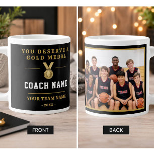You Deserve a Gold Medal Coach Team Photo Giant Coffee Mug