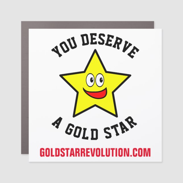 You Deserve A Gold Star | Gold Star Revolution Car Magnet (Front)