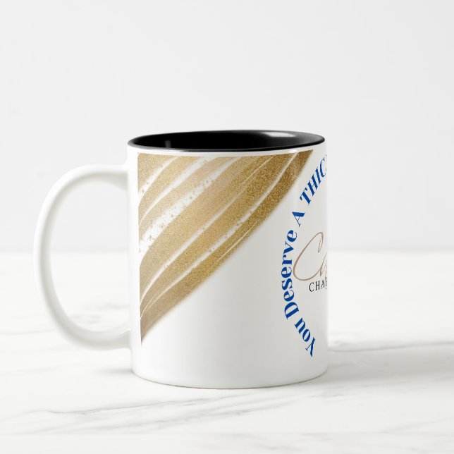 You Deserve A Thickalicious Cookie Today! Two-Tone Coffee Mug (Left)