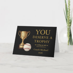 You Deserve a Trophy Baseball Coach Funny  Thank You Card