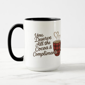 You Deserve All the Cocoa & Compliments Custom Mug