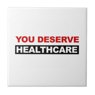 You Deserve Healthcare Ceramic Tile