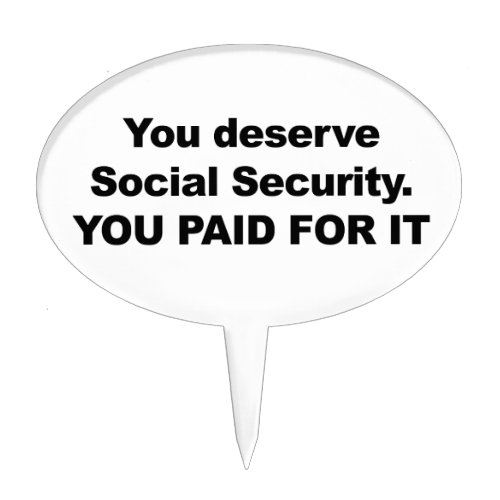 You Deserve Social Security Cake Topper