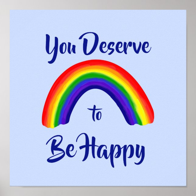 "You Deserve to Be Happy" Bright Rainbow Print (Front)