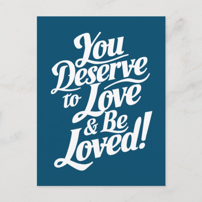 You deserve to be loved postcard (Front)