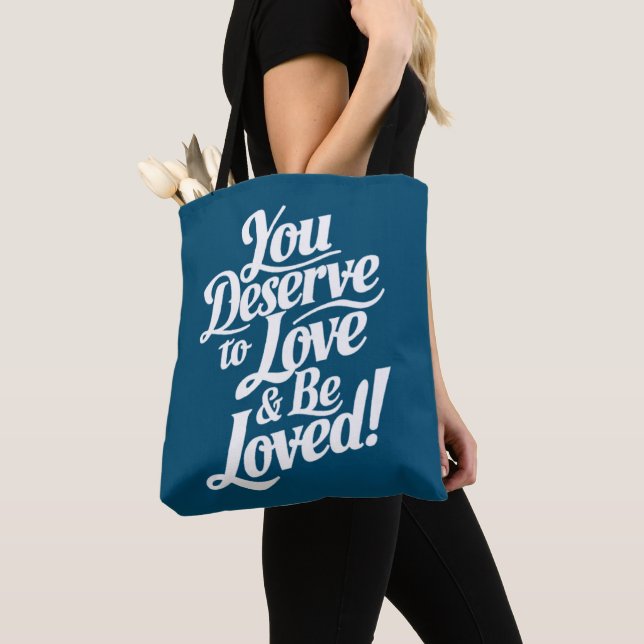 You deserve to be loved tote bag (Close Up)