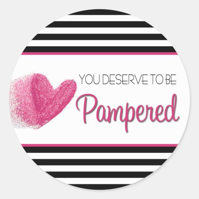 You deserve to be Pampered Classic Round Sticker (Front)