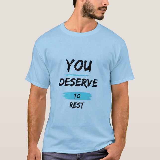 You Deserve to Rest – Mindful Self-Care T-Shirt (Front)