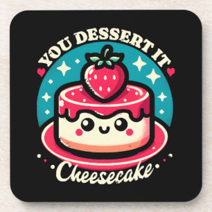 You Dessert It - Cheesecake Kawaii Beverage Coaster