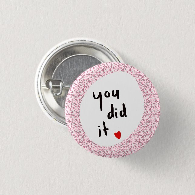You Did It!  Button (Front & Back)
