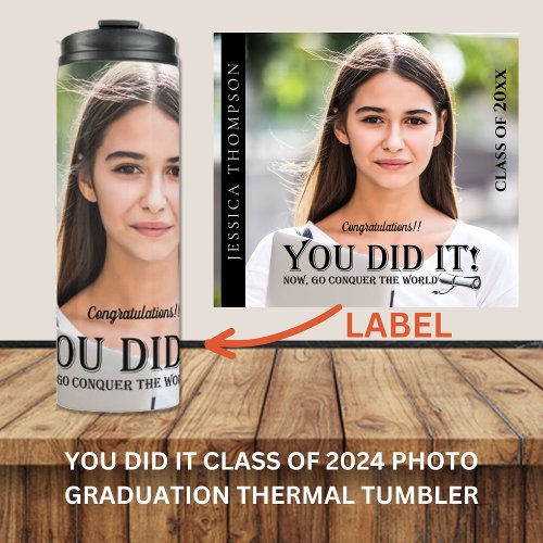 YOU DID IT Class of 2024 Photo Graduation  Thermal Tumbler