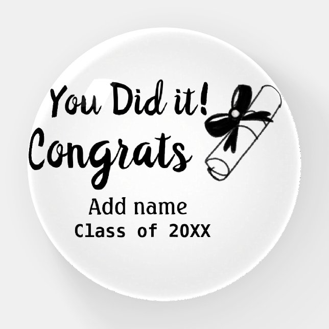 You did it congrats graduation add student name ye paperweight (Front)