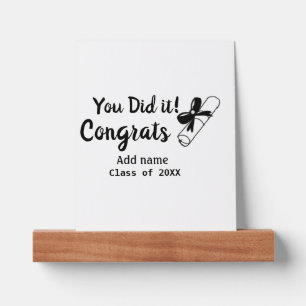 You did it congrats graduation add student name ye picture ledge