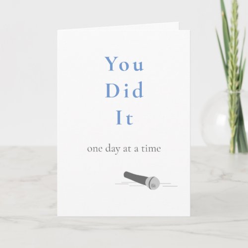 You Did It Sobriety Congratulations Card