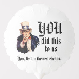 YOU Did This to Us Balloon